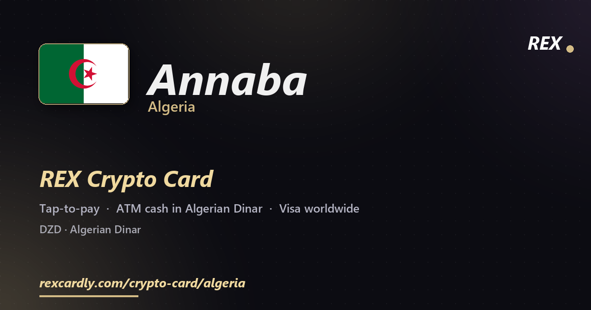 REX Crypto Card in Annaba, Algeria โ tap-to-pay Visa, ATM cash in Algerian Dinar