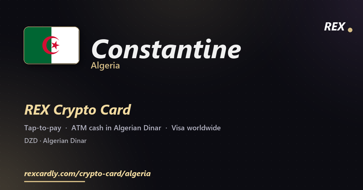 REX Crypto Card in Constantine, Algeria โ tap-to-pay Visa, ATM cash in Algerian Dinar