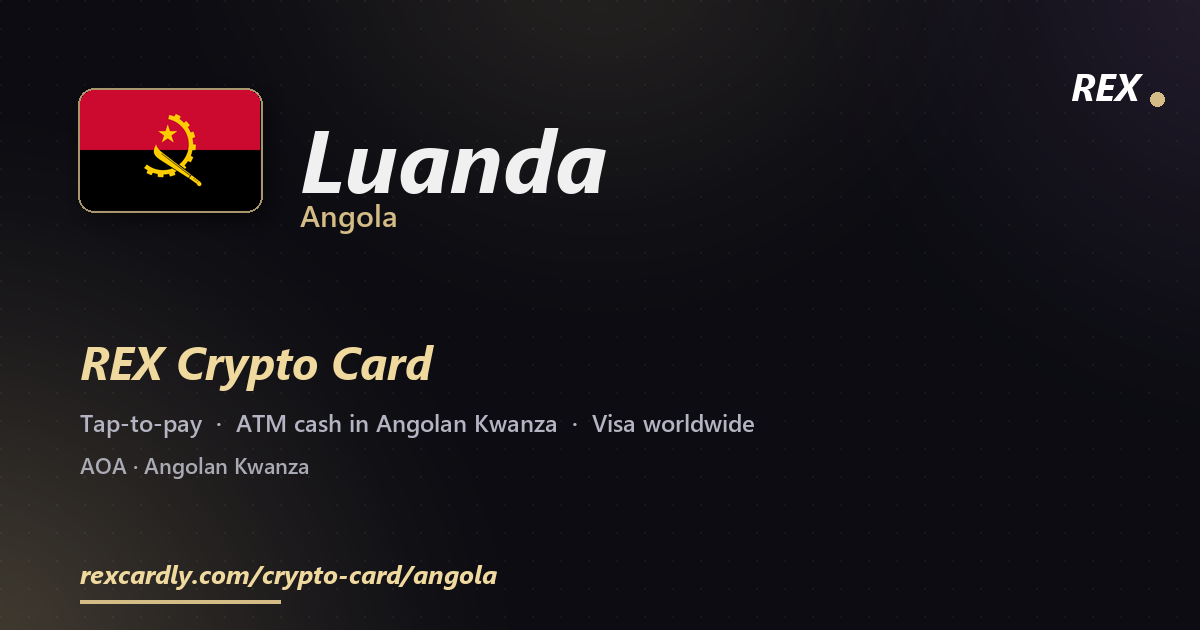 REX Crypto Card in Luanda, Angola — tap-to-pay Visa, ATM cash in Angolan Kwanza