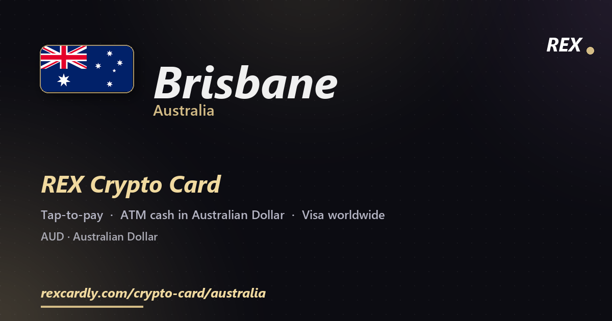 REX Crypto Card in Brisbane, Australia — tap-to-pay Visa, ATM cash in Australian Dollar