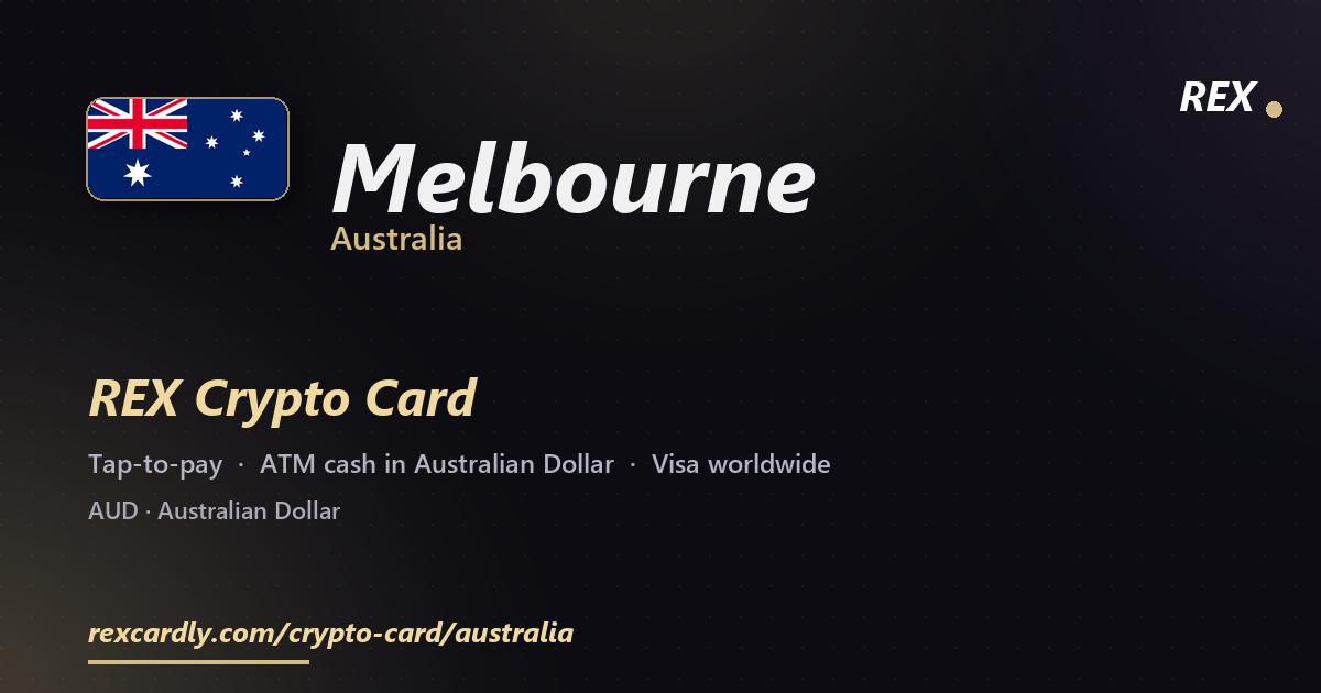 REX Crypto Card in Melbourne, Australia — tap-to-pay Visa, ATM cash in Australian Dollar