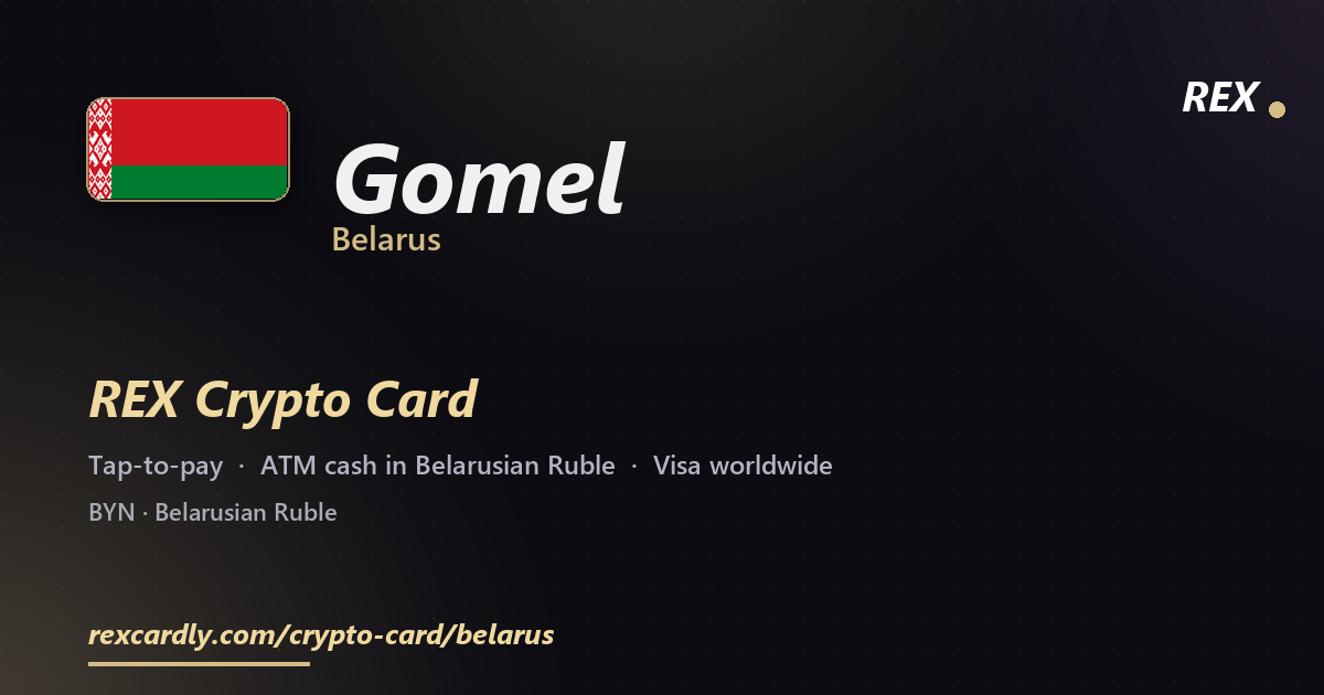 REX Crypto Card in Gomel, Belarus — tap-to-pay Visa, ATM cash in Belarusian Ruble