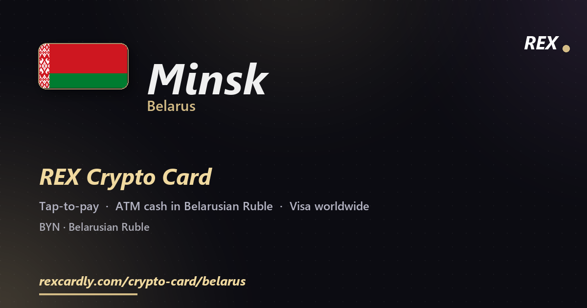 REX Crypto Card in Minsk, Belarus — tap-to-pay Visa, ATM cash in Belarusian Ruble