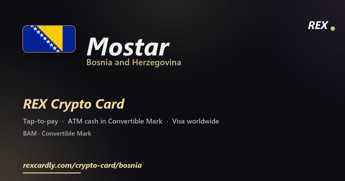REX Crypto Card in Mostar, Bosnia and Herzegovina — tap-to-pay Visa, ATM cash in Convertible Mark