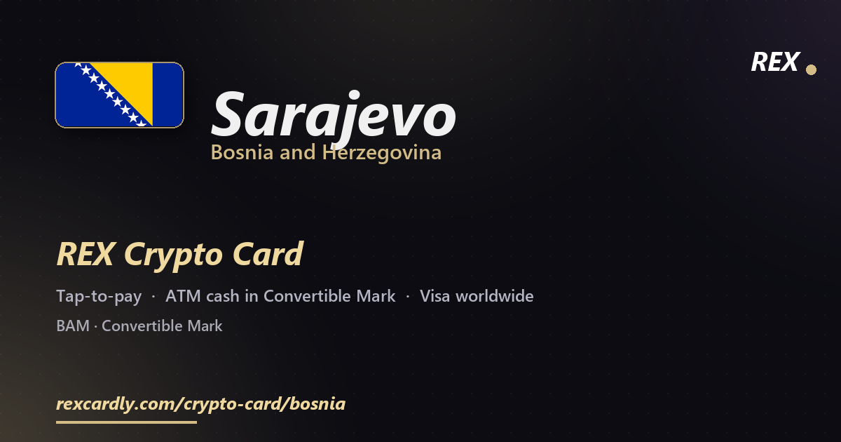 REX Crypto Card in Sarajevo, Bosnia and Herzegovina — tap-to-pay Visa, ATM cash in Convertible Mark
