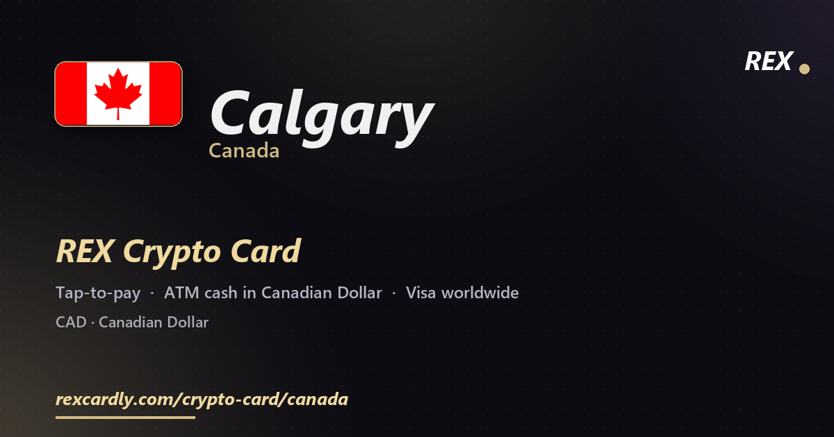 REX Crypto Card in Calgary, Canada — tap-to-pay Visa, ATM cash in Canadian Dollar