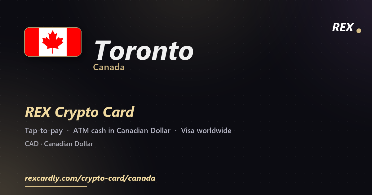 REX Crypto Card in Toronto, Canada — tap-to-pay Visa, ATM cash in Canadian Dollar