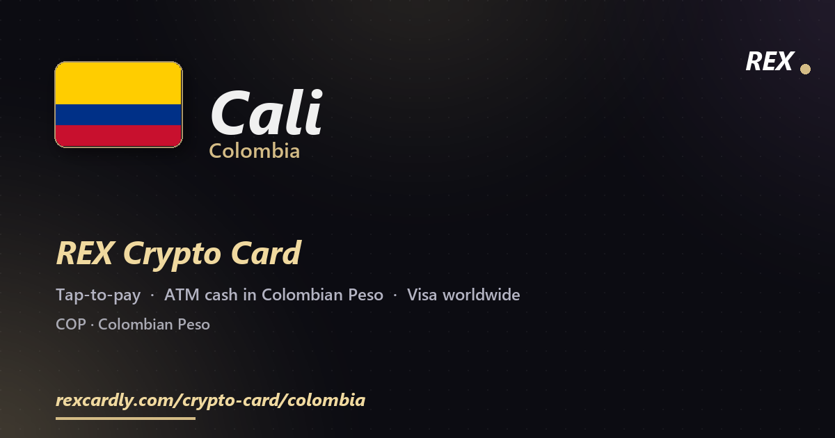 REX Crypto Card in Cali, Colombia — tap-to-pay Visa, ATM cash in Colombian Peso