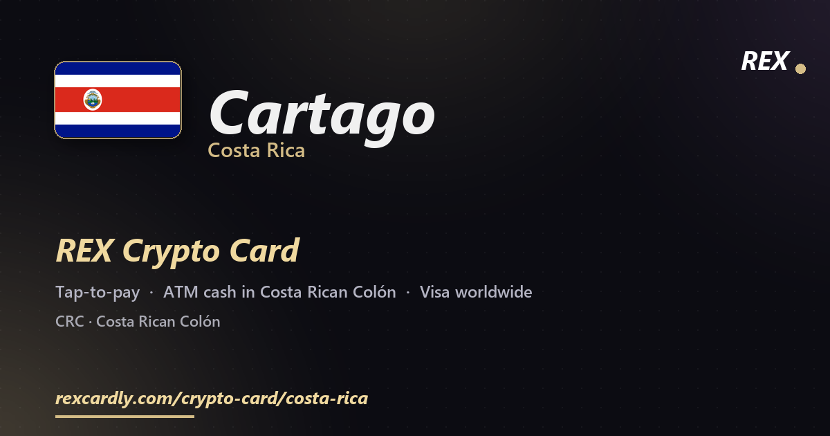 REX Crypto Card in Cartago, Costa Rica — tap-to-pay Visa, ATM cash in Costa Rican Colón