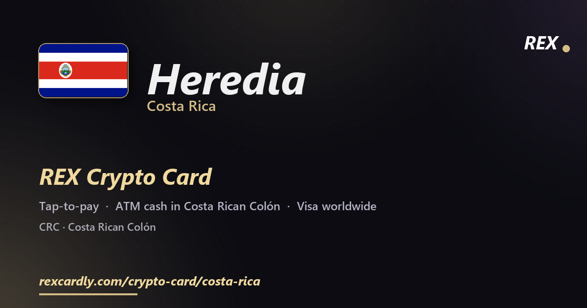 REX Crypto Card in Heredia, Costa Rica — tap-to-pay Visa, ATM cash in Costa Rican Colón