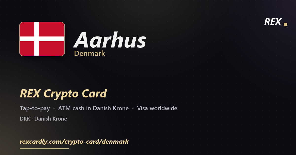 REX Crypto Card in Aarhus, Denmark — tap-to-pay Visa, ATM cash in Danish Krone