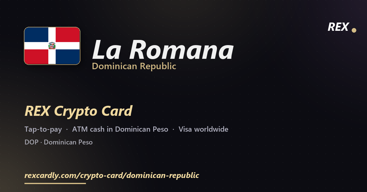 REX Crypto Card in La Romana, Dominican Republic โ tap-to-pay Visa, ATM cash in Dominican Peso