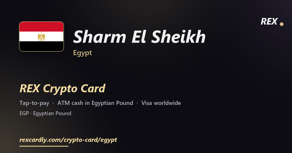 REX Crypto Card in Sharm El Sheikh, Egypt — tap-to-pay Visa, ATM cash in Egyptian Pound