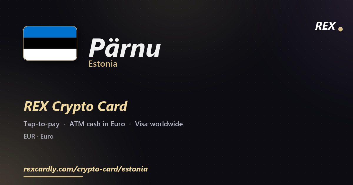 REX Crypto Card in Pรคrnu, Estonia โ tap-to-pay Visa, ATM cash in Euro