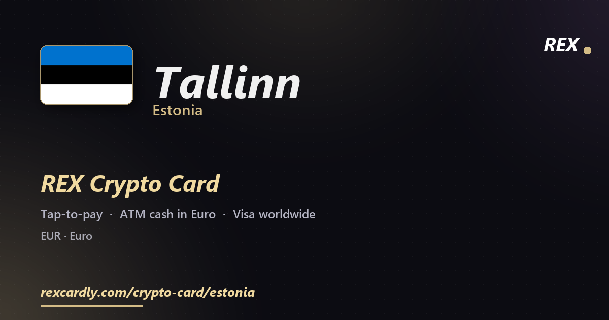 REX Crypto Card in Tallinn, Estonia โ tap-to-pay Visa, ATM cash in Euro