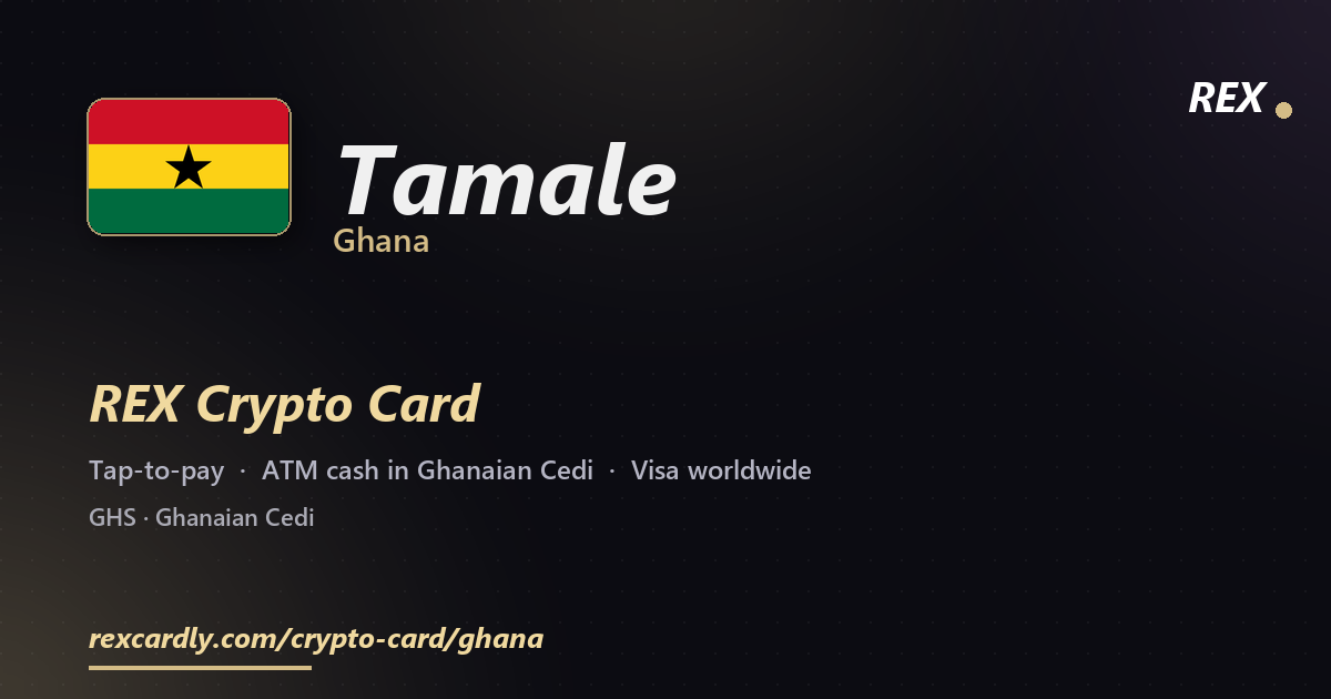 REX Crypto Card in Tamale, Ghana — tap-to-pay Visa, ATM cash in Ghanaian Cedi
