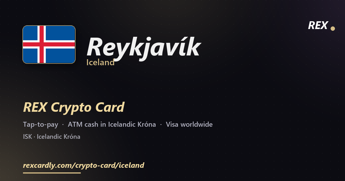 REX Crypto Card in Reykjavík, Iceland — tap-to-pay Visa, ATM cash in Icelandic Króna