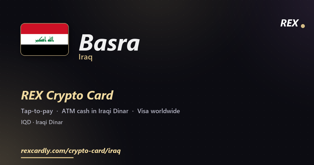 REX Crypto Card in Basra, Iraq โ tap-to-pay Visa, ATM cash in Iraqi Dinar