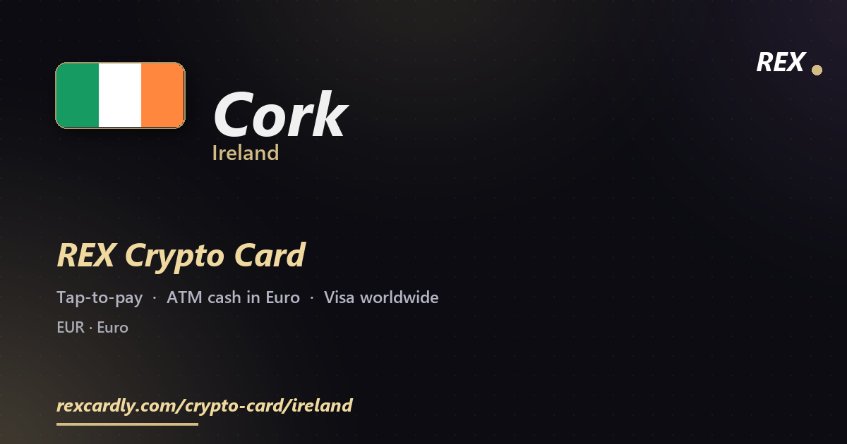 REX Crypto Card in Cork, Ireland โ tap-to-pay Visa, ATM cash in Euro