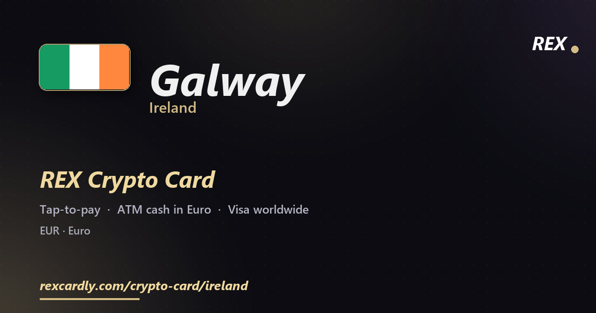 REX Crypto Card in Galway, Ireland โ tap-to-pay Visa, ATM cash in Euro