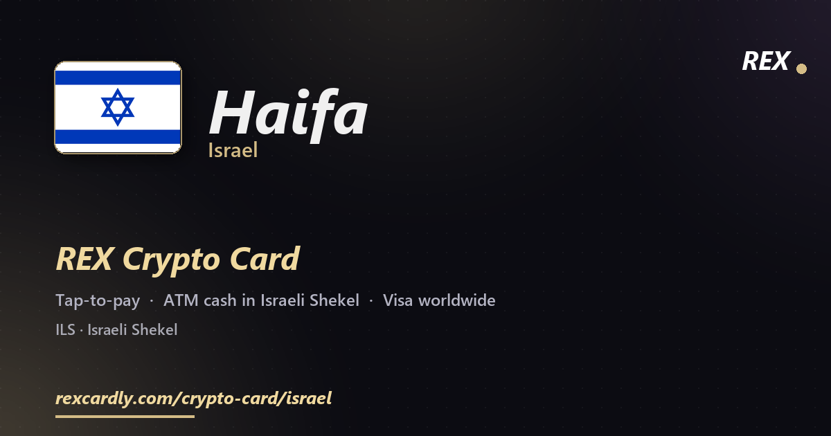 REX Crypto Card in Haifa, Israel โ tap-to-pay Visa, ATM cash in Israeli Shekel