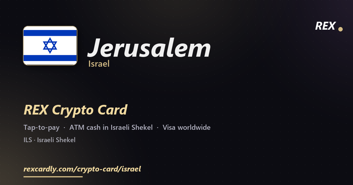 REX Crypto Card in Jerusalem, Israel โ tap-to-pay Visa, ATM cash in Israeli Shekel