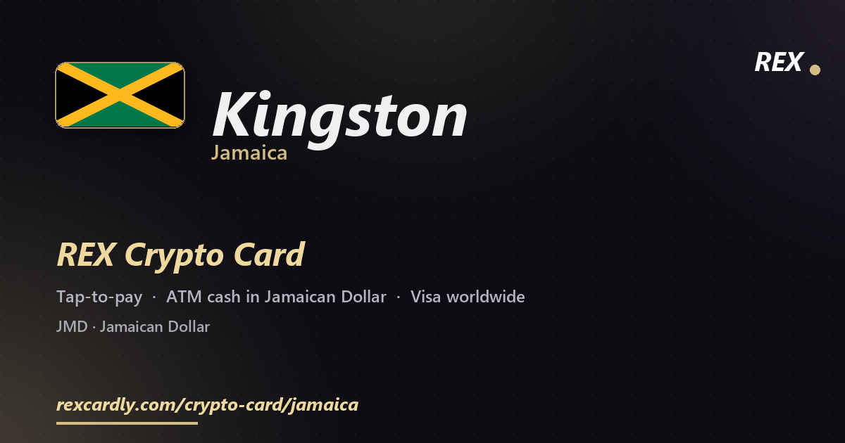 REX Crypto Card in Kingston, Jamaica — tap-to-pay Visa, ATM cash in Jamaican Dollar
