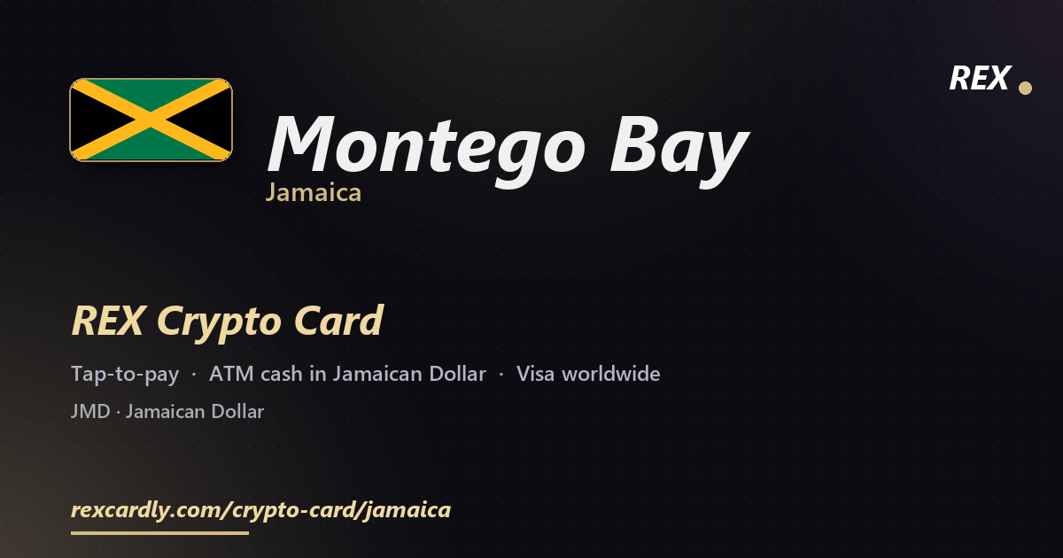 REX Crypto Card in Montego Bay, Jamaica — tap-to-pay Visa, ATM cash in Jamaican Dollar