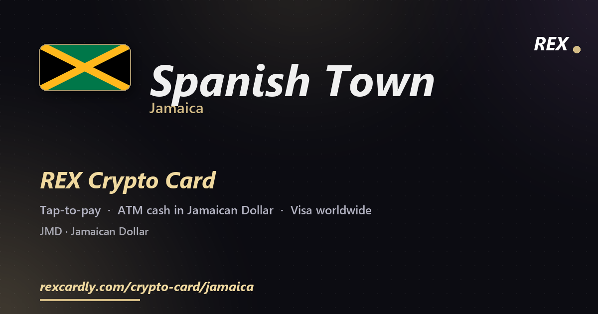 REX Crypto Card in Spanish Town, Jamaica — tap-to-pay Visa, ATM cash in Jamaican Dollar