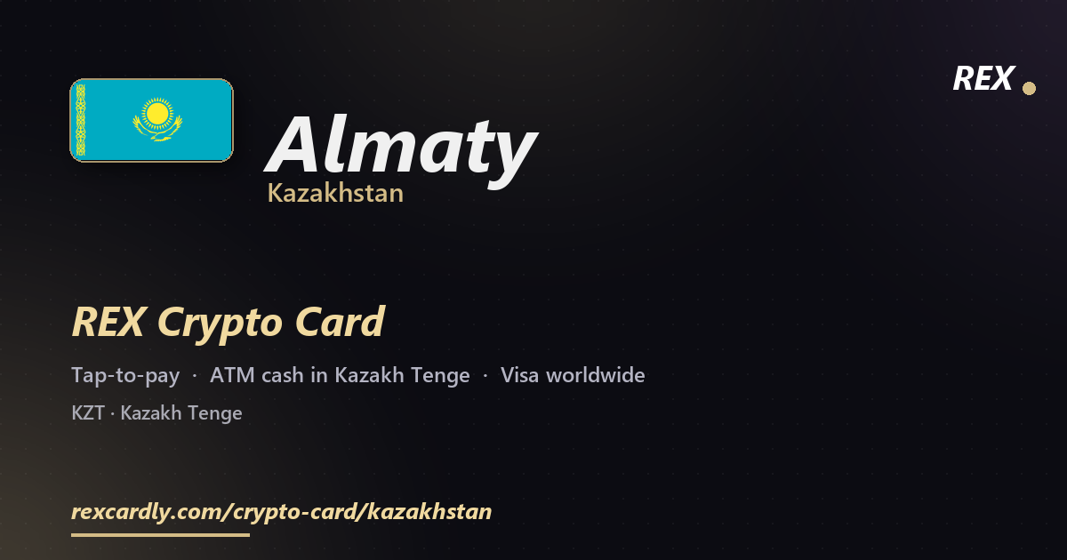 REX Crypto Card in Almaty, Kazakhstan — tap-to-pay Visa, ATM cash in Kazakh Tenge