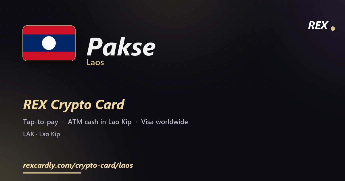 REX Crypto Card in Pakse, Laos โ tap-to-pay Visa, ATM cash in Lao Kip