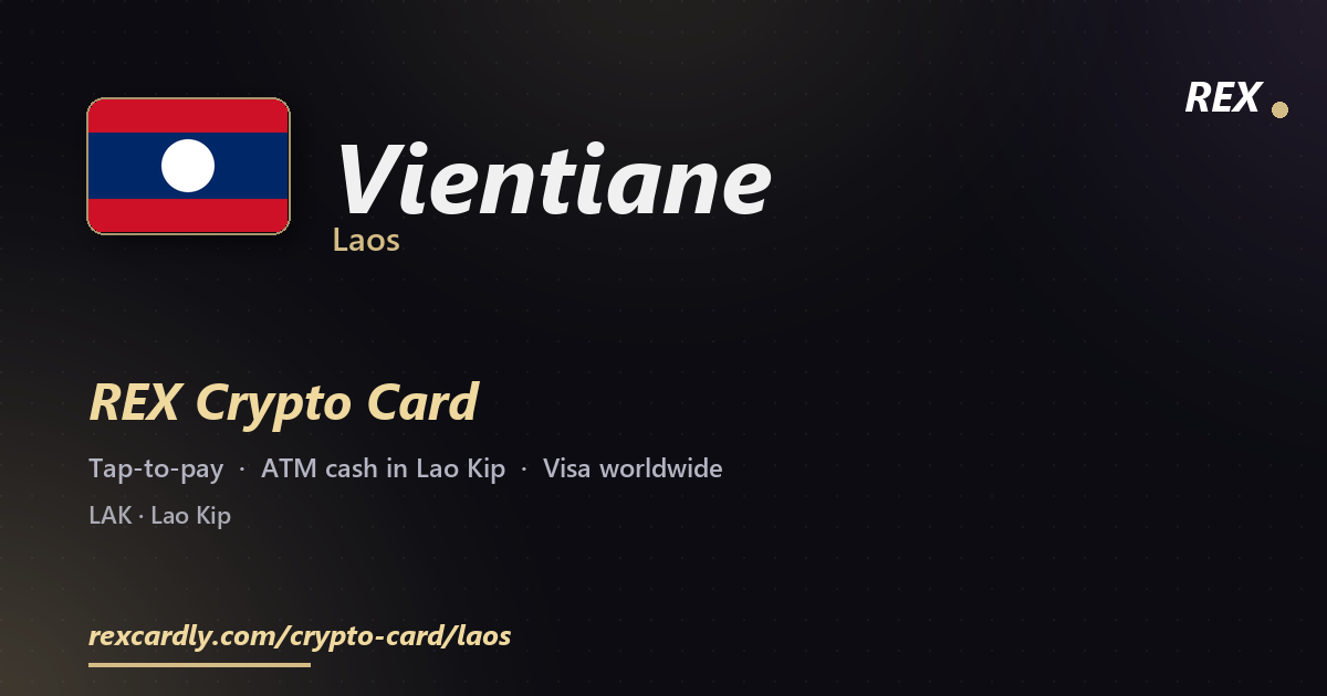 REX Crypto Card in Vientiane, Laos โ tap-to-pay Visa, ATM cash in Lao Kip