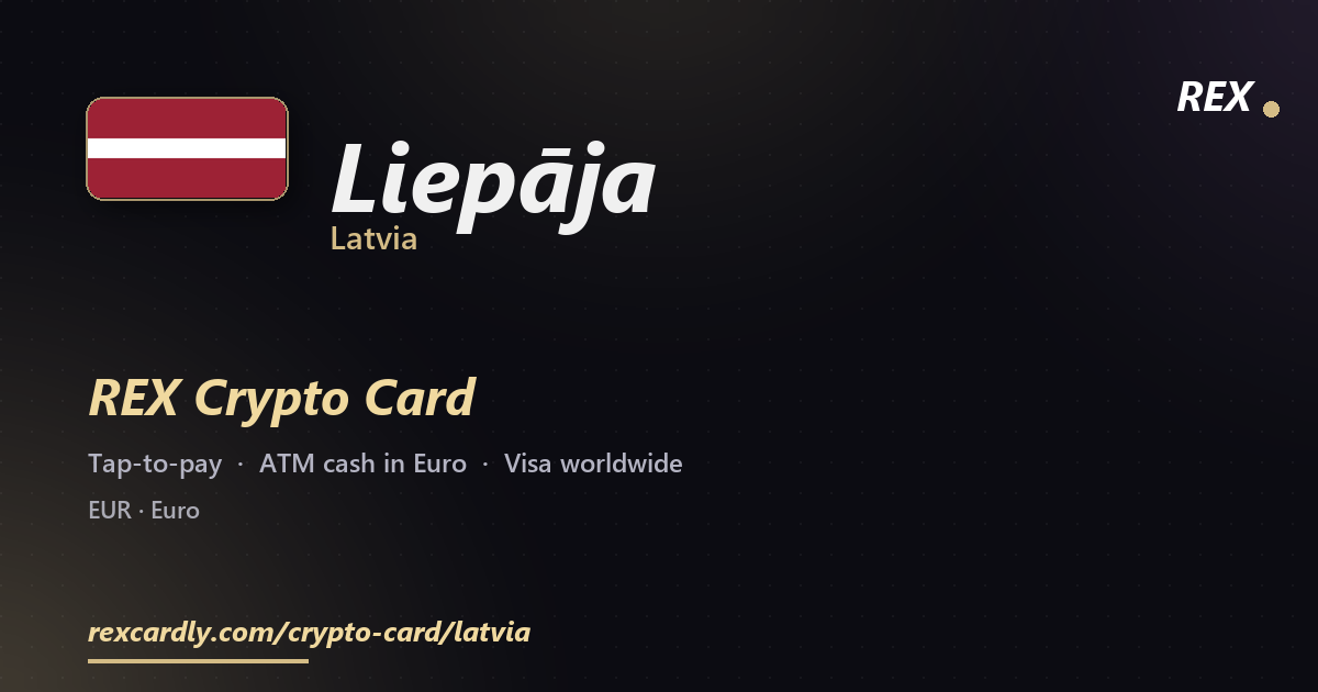 REX Crypto Card in Liepāja, Latvia — tap-to-pay Visa, ATM cash in Euro