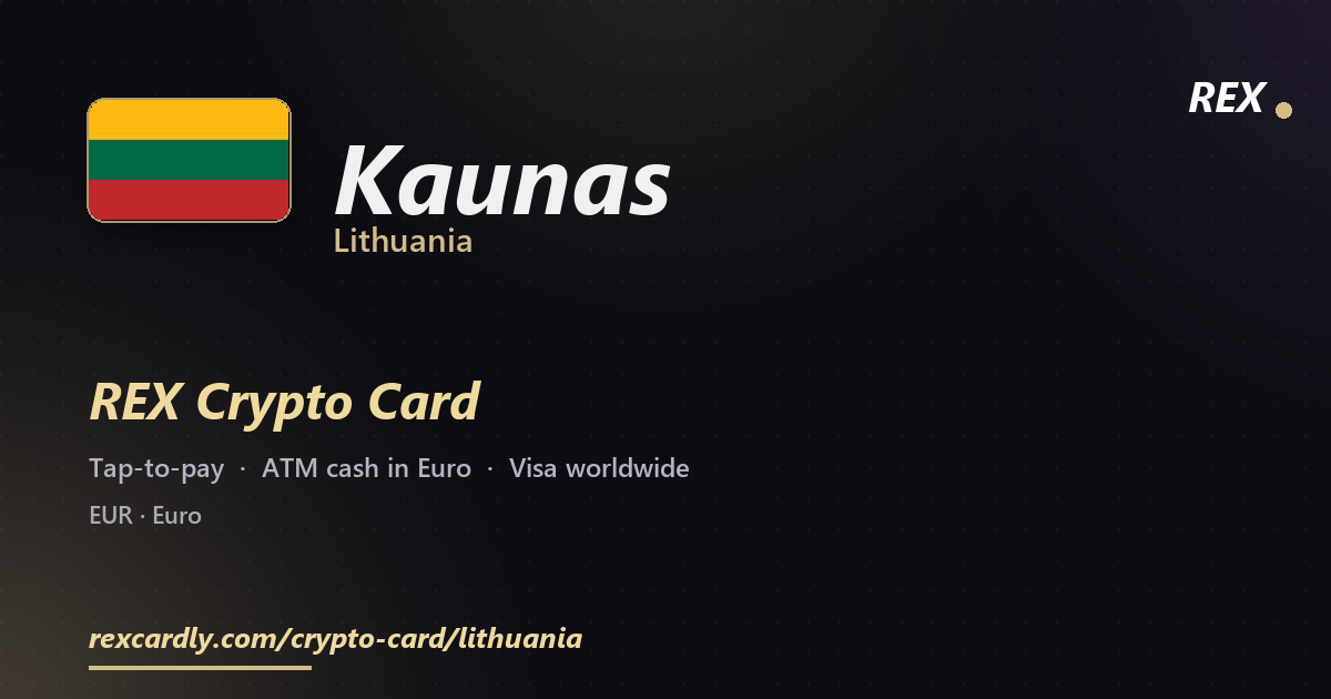 REX Crypto Card in Kaunas, Lithuania — tap-to-pay Visa, ATM cash in Euro