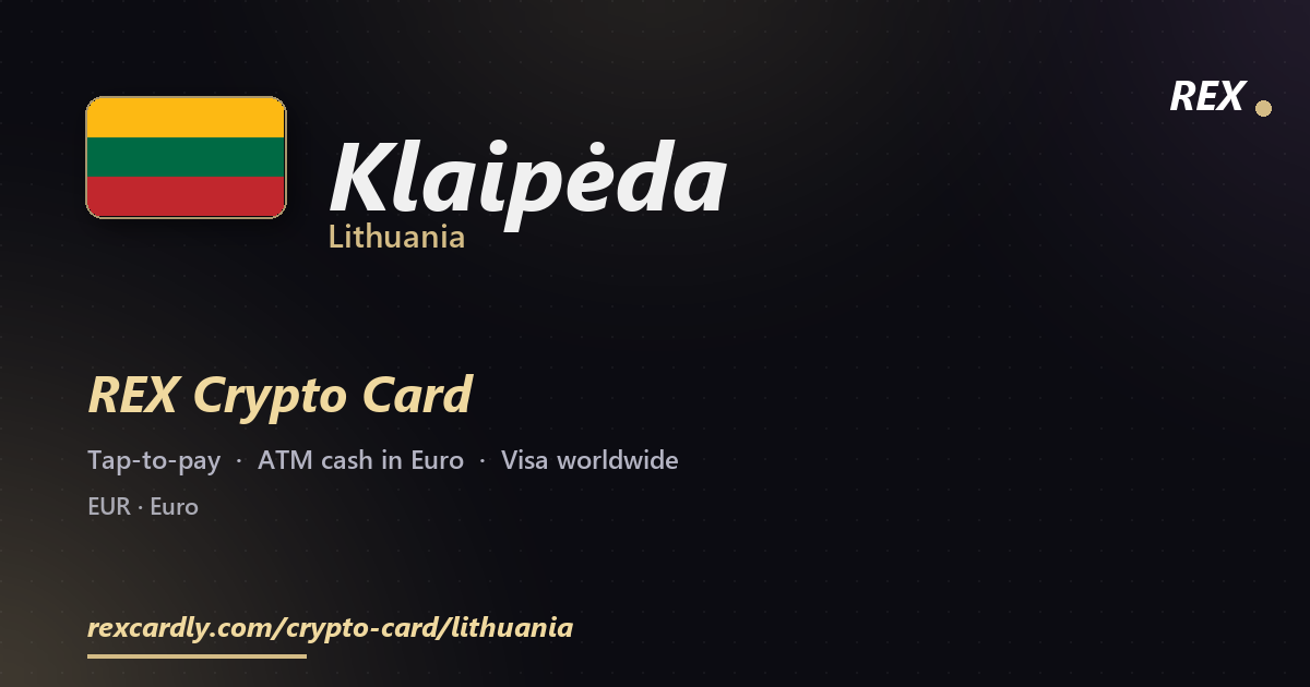 REX Crypto Card in Klaipėda, Lithuania — tap-to-pay Visa, ATM cash in Euro