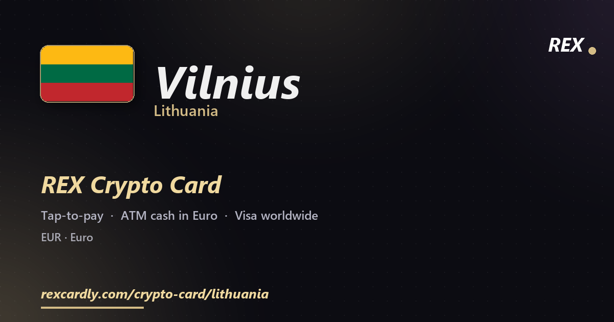 REX Crypto Card in Vilnius, Lithuania — tap-to-pay Visa, ATM cash in Euro