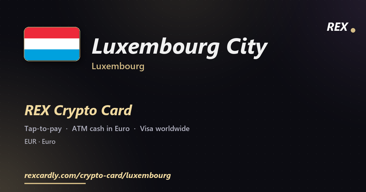 REX Crypto Card in Luxembourg City, Luxembourg — tap-to-pay Visa, ATM cash in Euro