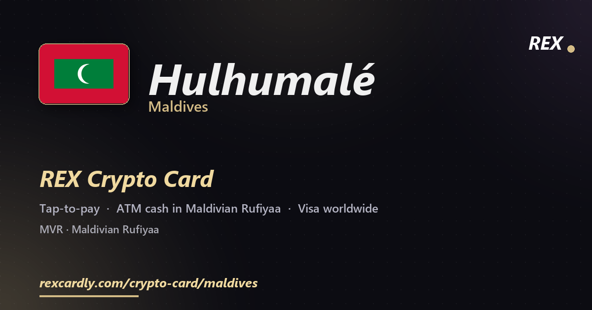 REX Crypto Card in Hulhumalé, Maldives — tap-to-pay Visa, ATM cash in Maldivian Rufiyaa