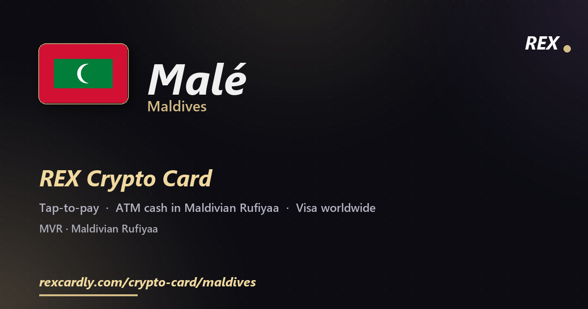 REX Crypto Card in Malé, Maldives — tap-to-pay Visa, ATM cash in Maldivian Rufiyaa