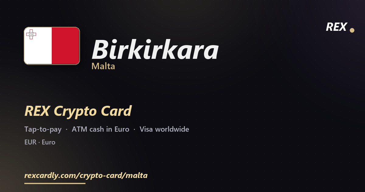 REX Crypto Card in Birkirkara, Malta — tap-to-pay Visa, ATM cash in Euro