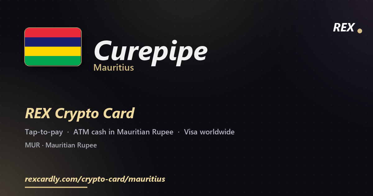 REX Crypto Card in Curepipe, Mauritius — tap-to-pay Visa, ATM cash in Mauritian Rupee