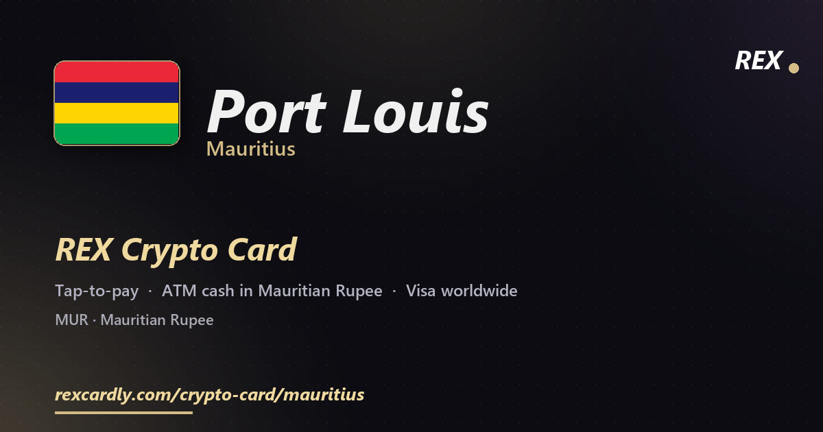 REX Crypto Card in Port Louis, Mauritius — tap-to-pay Visa, ATM cash in Mauritian Rupee
