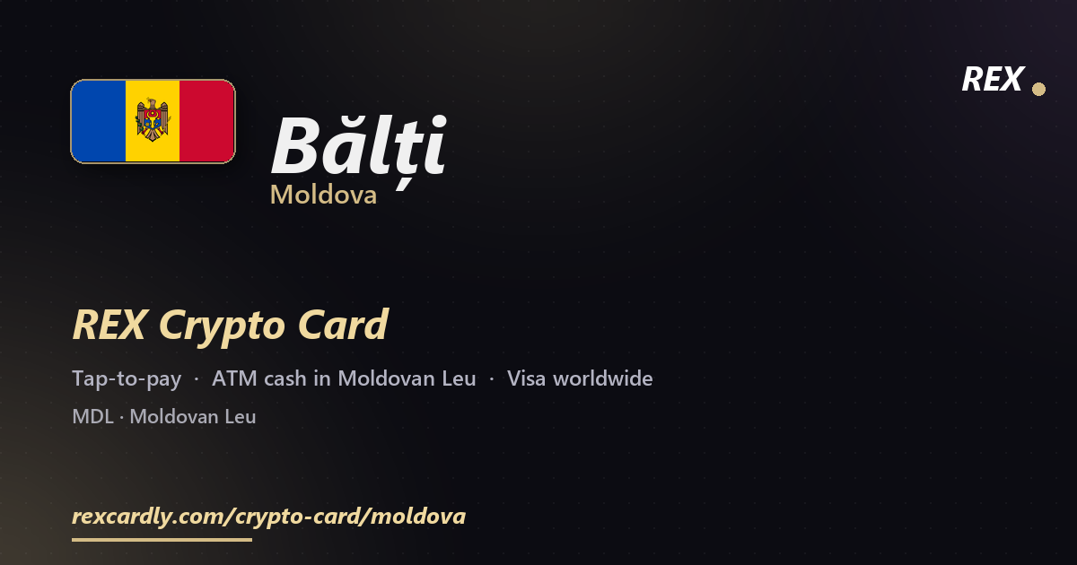 REX Crypto Card in Bălți, Moldova — tap-to-pay Visa, ATM cash in Moldovan Leu