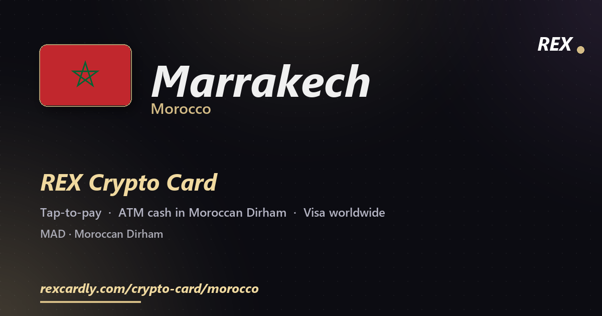REX Crypto Card in Marrakech, Morocco — tap-to-pay Visa, ATM cash in Moroccan Dirham