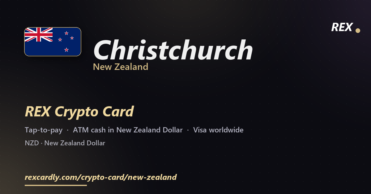 REX Crypto Card in Christchurch, New Zealand โ tap-to-pay Visa, ATM cash in New Zealand Dollar