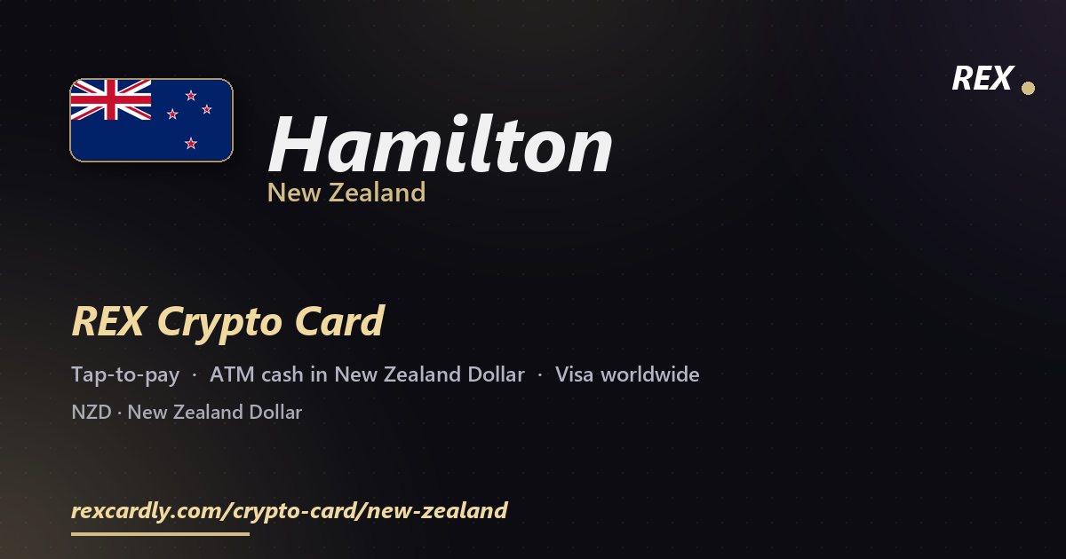 REX Crypto Card in Hamilton, New Zealand โ tap-to-pay Visa, ATM cash in New Zealand Dollar