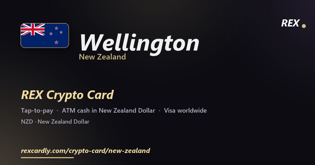 REX Crypto Card in Wellington, New Zealand โ tap-to-pay Visa, ATM cash in New Zealand Dollar