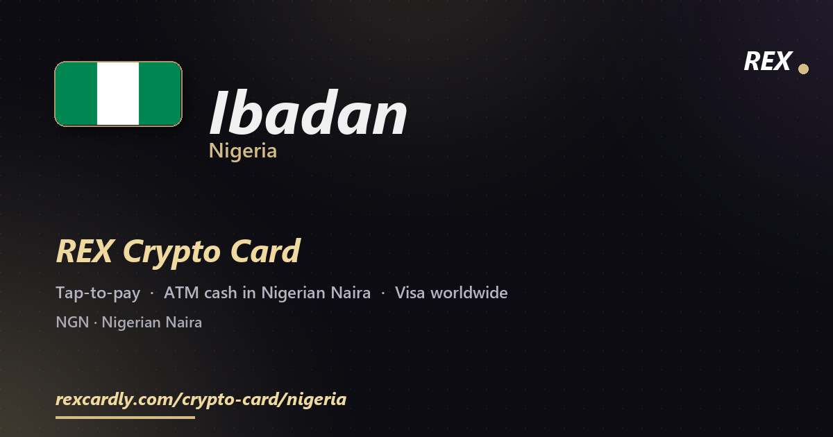 REX Crypto Card in Ibadan, Nigeria โ tap-to-pay Visa, ATM cash in Nigerian Naira