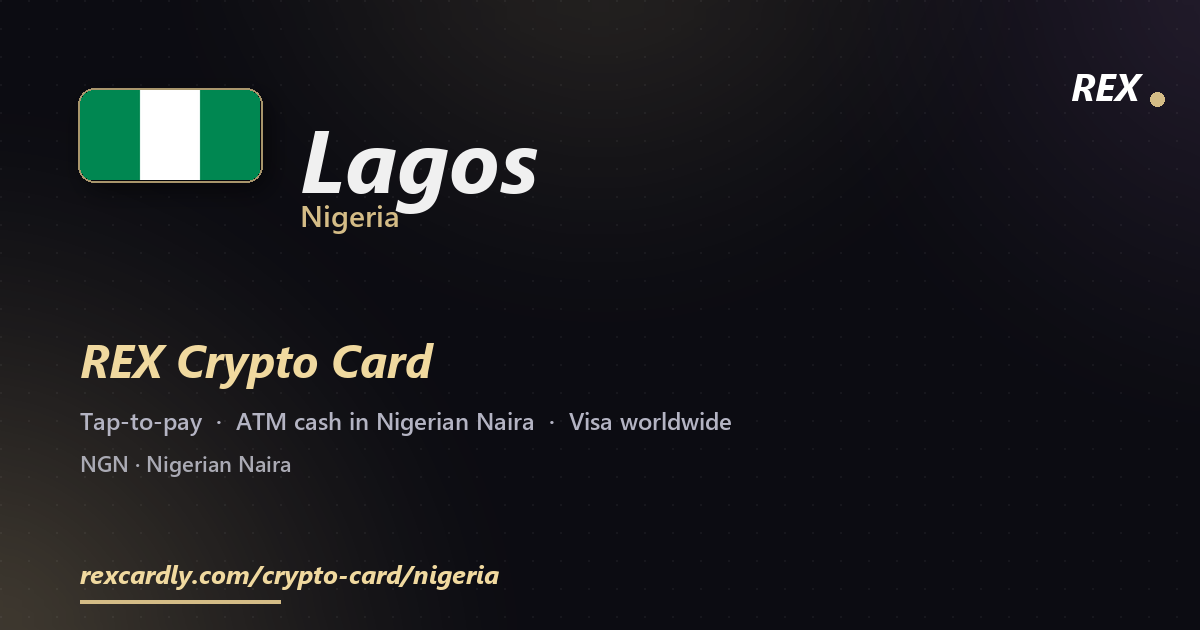 REX Crypto Card in Lagos, Nigeria โ tap-to-pay Visa, ATM cash in Nigerian Naira