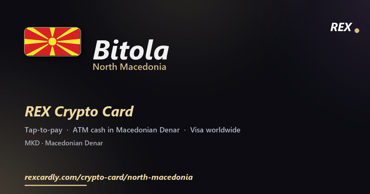 REX Crypto Card in Bitola, North Macedonia โ tap-to-pay Visa, ATM cash in Macedonian Denar